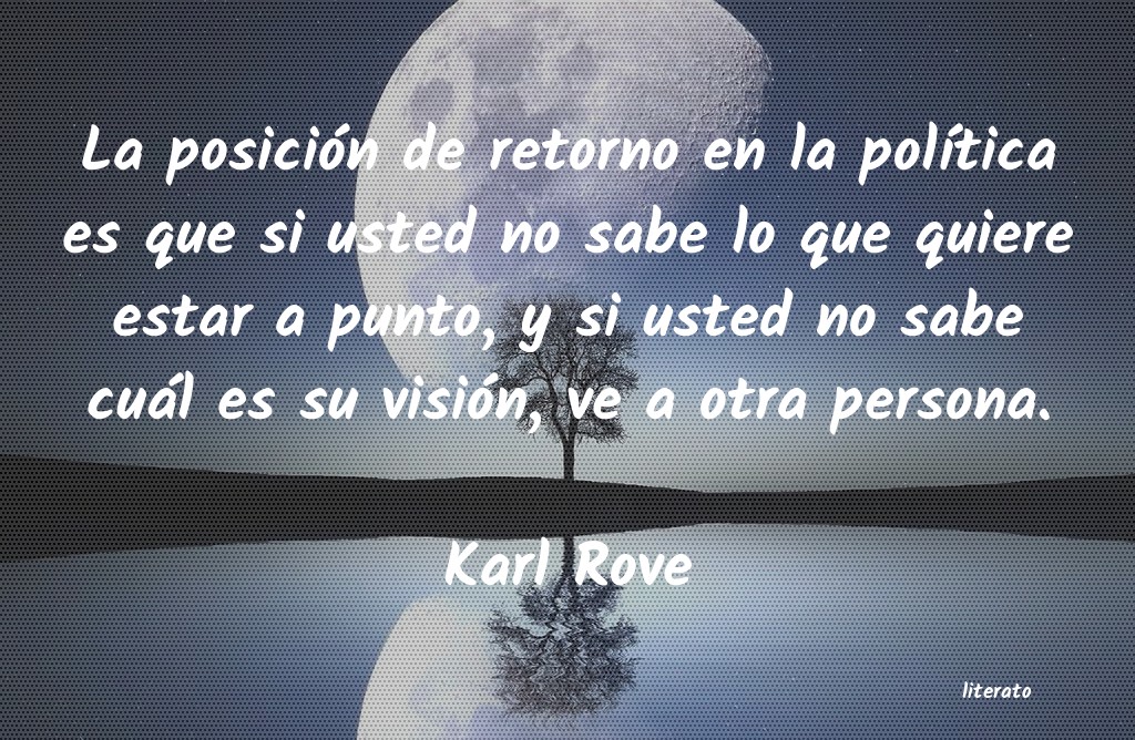 Frases de Karl Rove