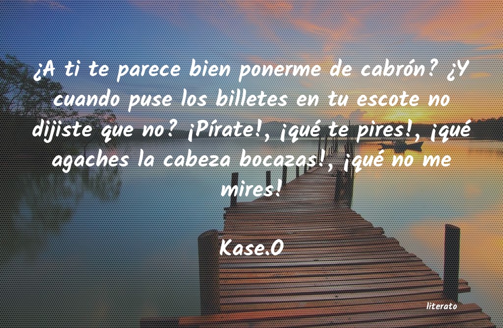 frases de Kase.O