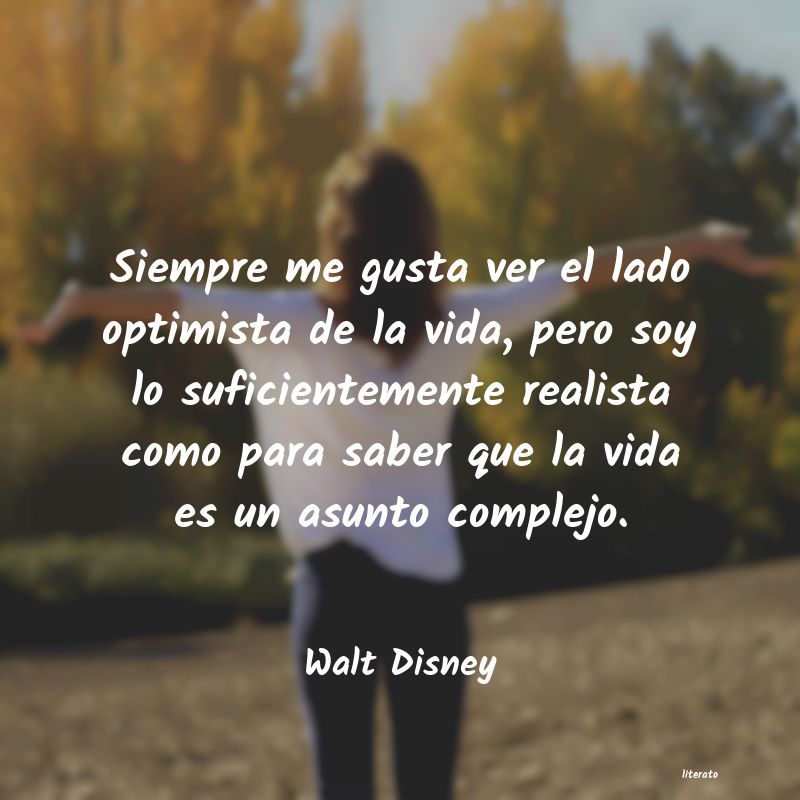 Walt Disney: Siempre me gusta ver el lado o