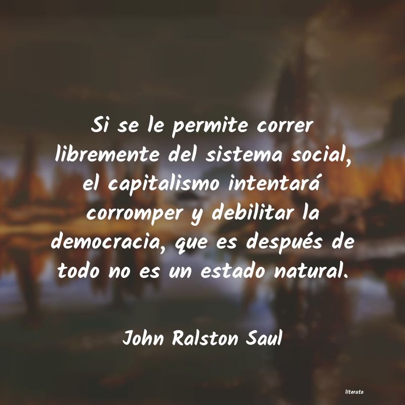 Frases de John Ralston Saul