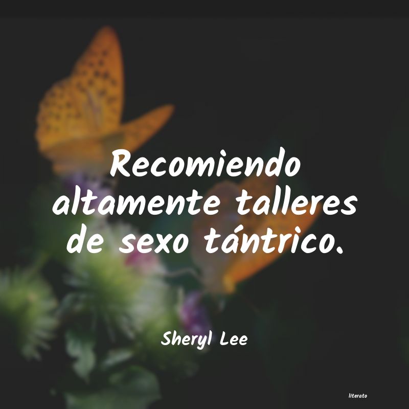 frases de Sheryl Lee