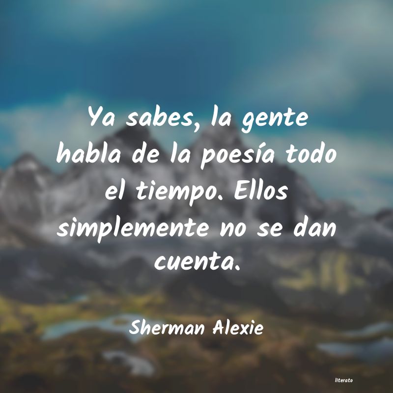 Frases de Sherman Alexie