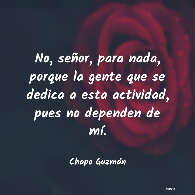 frases de Chapo Guzmán