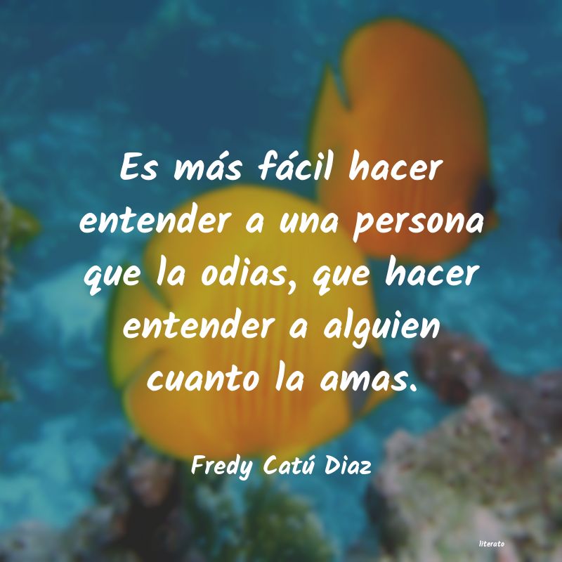 Frases de Fredy Catú Diaz