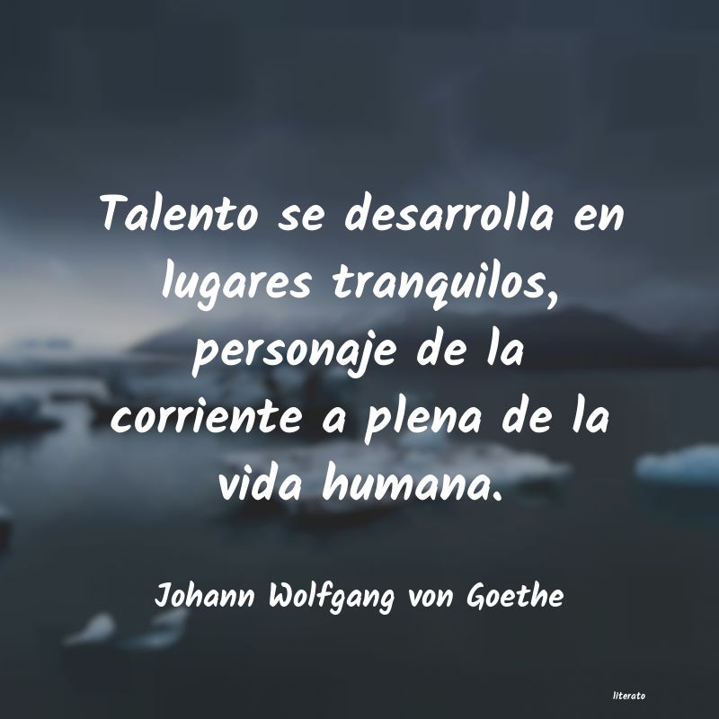 frases de Johann Wolfgang von Goethe