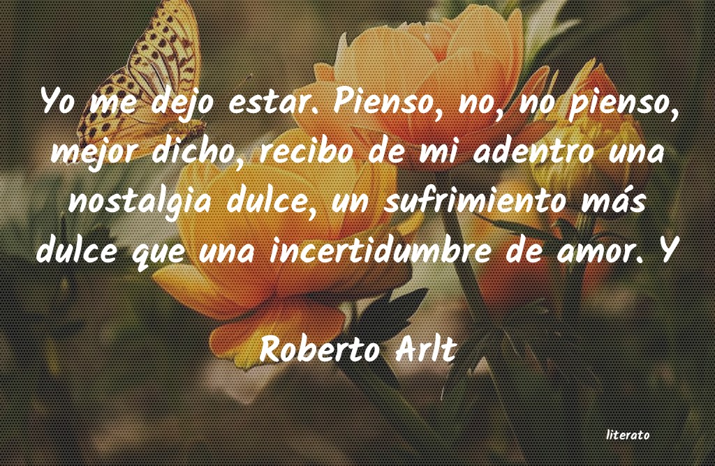 Frases de Roberto Arlt