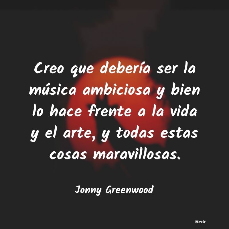 frases de Jonny Greenwood
