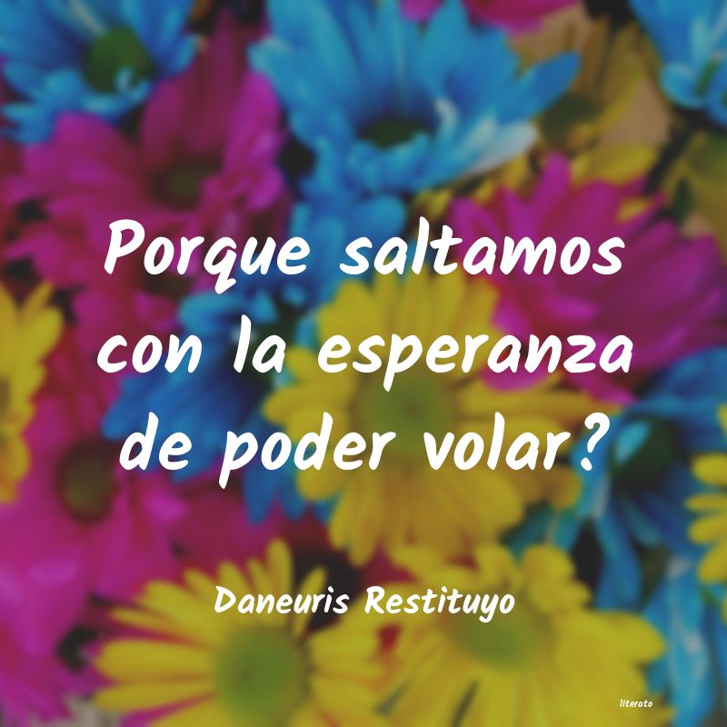 frases de Daneuris Restituyo