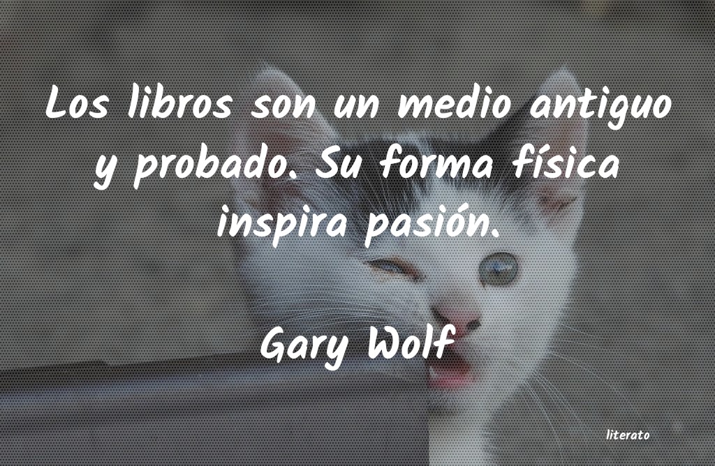 Frases de Gary Wolf