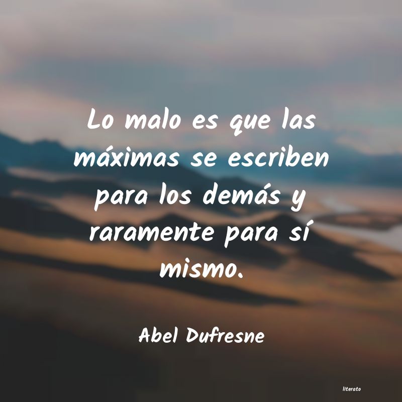 frases de Abel Dufresne