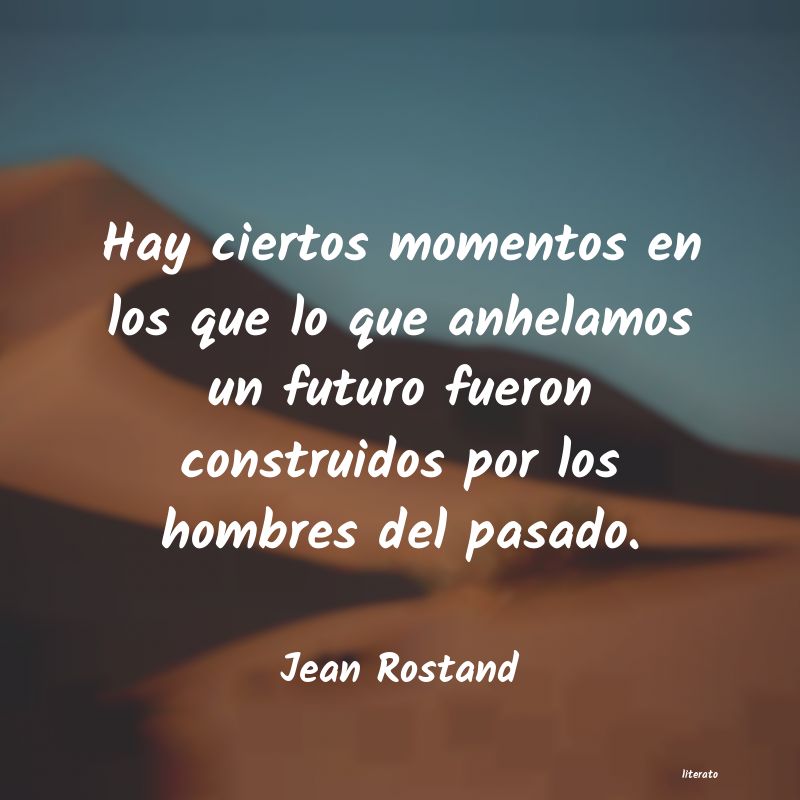 Frases de Jean Rostand