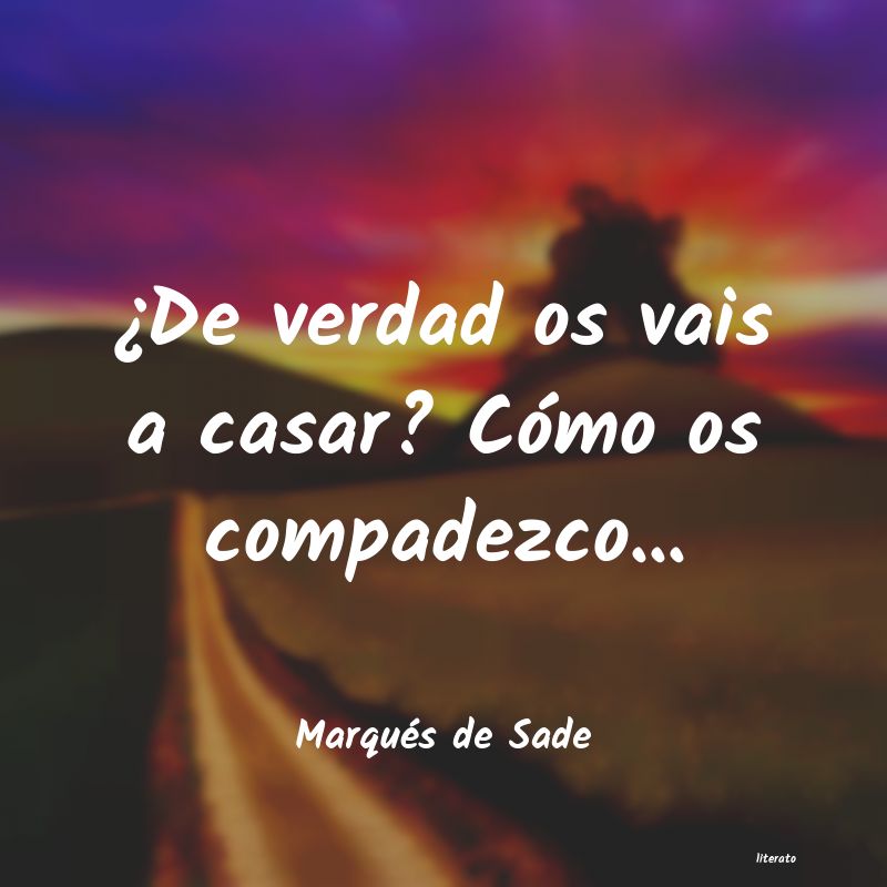 Frases de Marqués de Sade