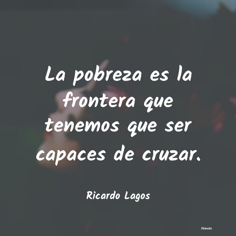 Frases de Ricardo Lagos