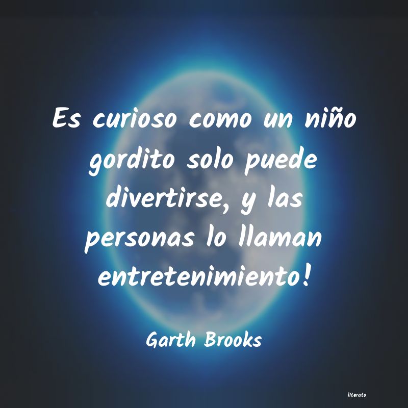 Frases de Garth Brooks