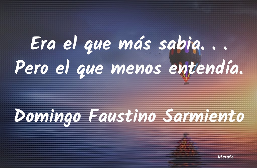 frases de Domingo Faustino Sarmiento