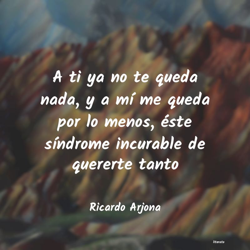 Frases de Ricardo Arjona