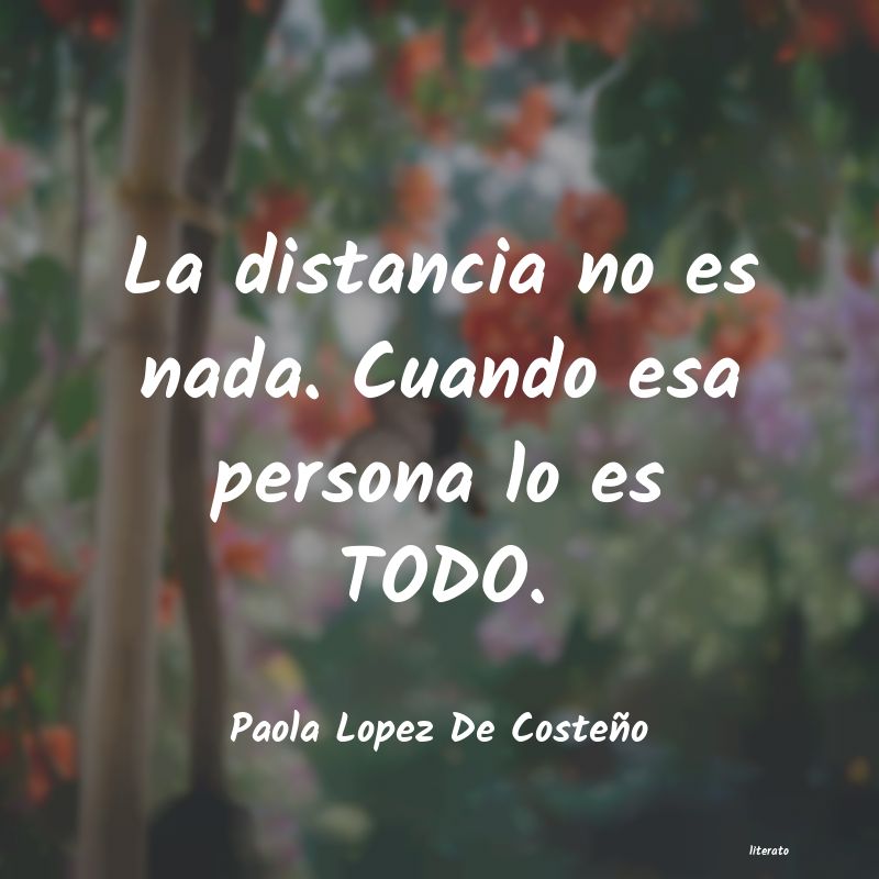 Frases de Paola Lopez De Costeño