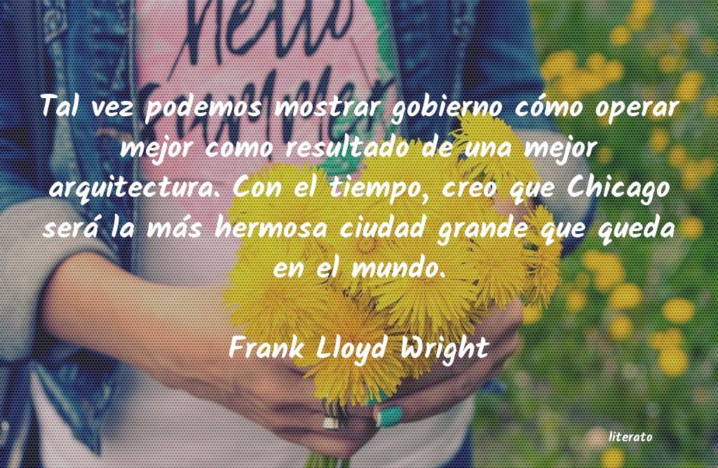 Frases de Frank Lloyd Wright