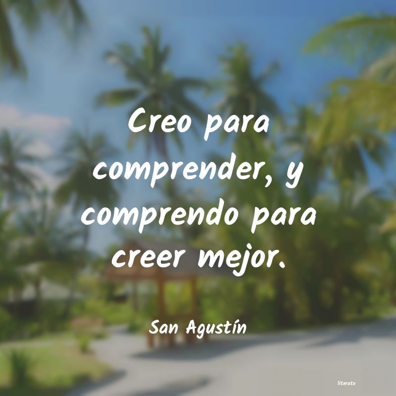 creer para comprender y comprender para creer