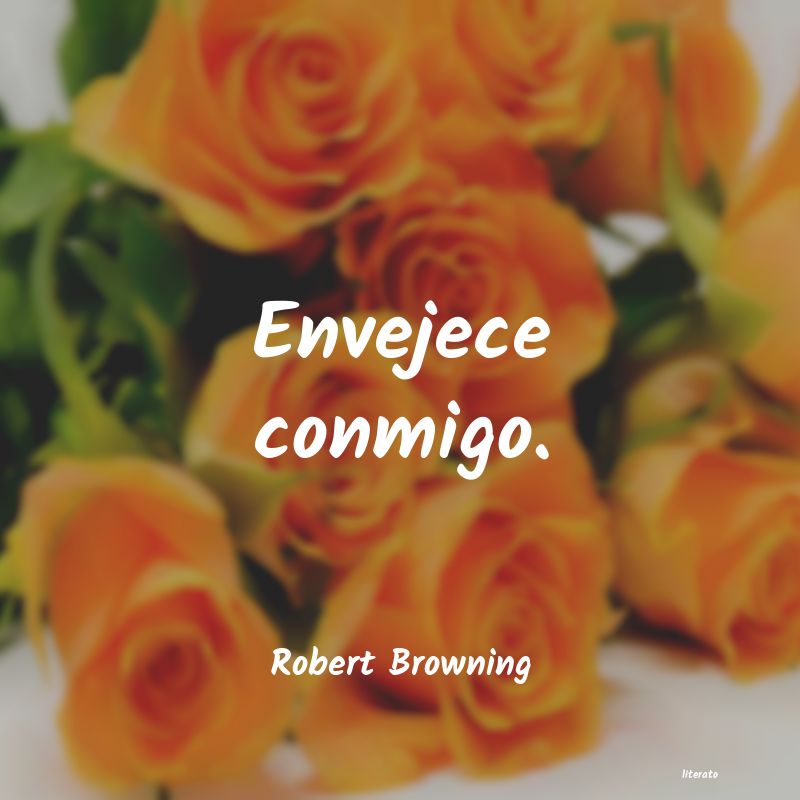 Frases de Robert Browning