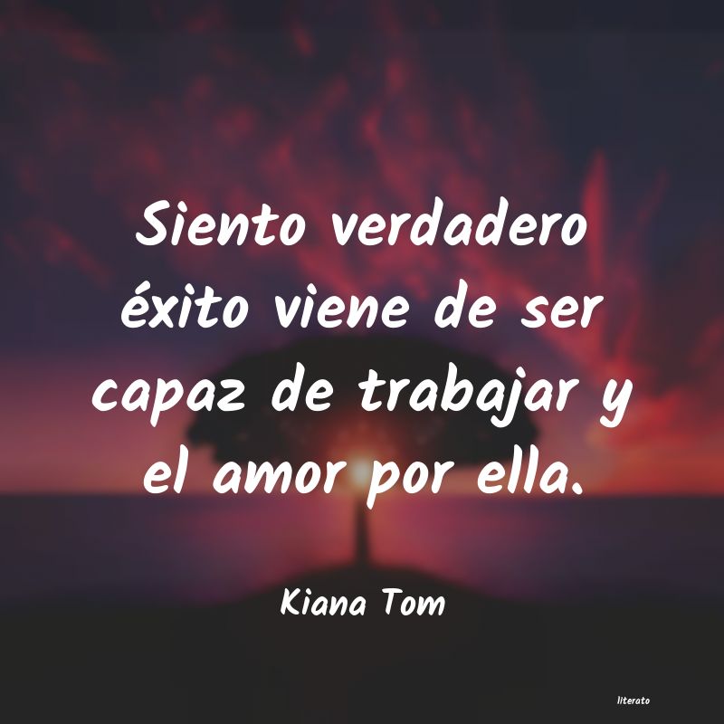 Frases de Kiana Tom