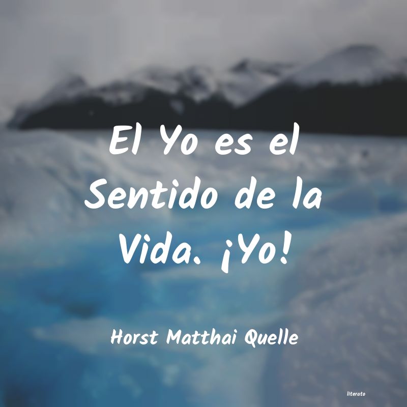 frases de Horst Matthai Quelle