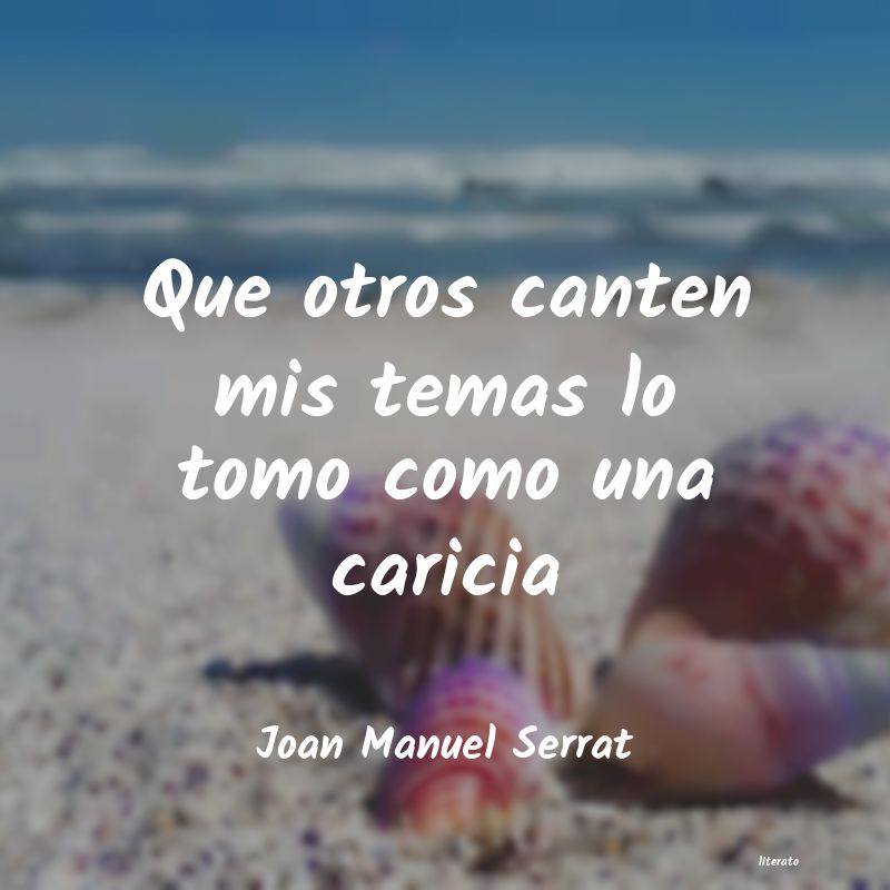 frases de Joan Manuel Serrat