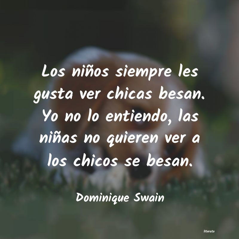 Frases de Dominique Swain