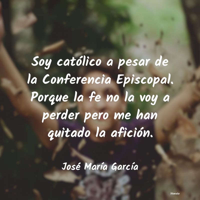 frases de José MarÃa GarcÃa