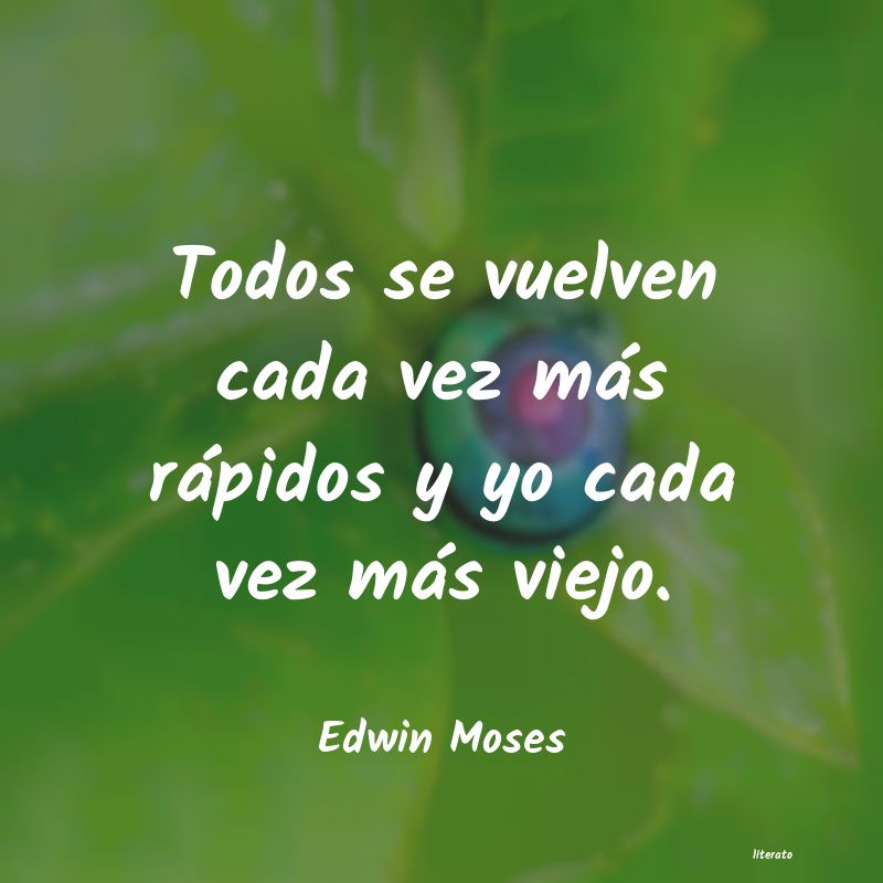 Frases de Edwin Moses