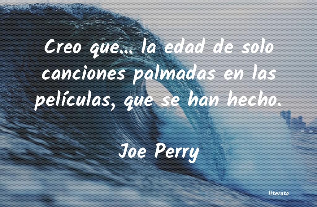 Frases de Joe Perry