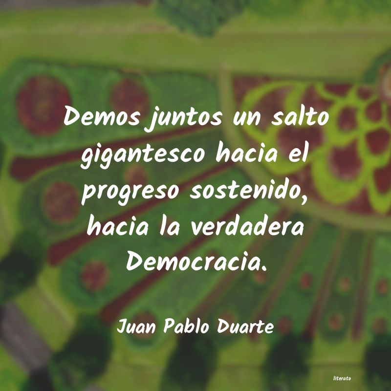 pensamientos de juan pablo duarte y diez