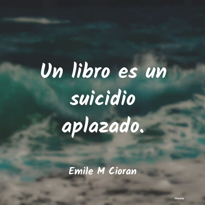 frases de Emile M Cioran