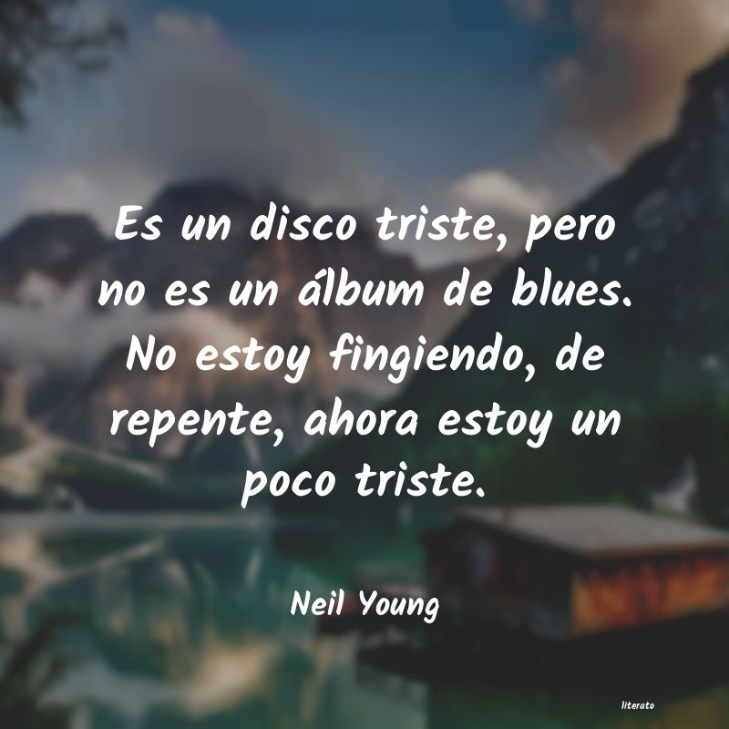 Frases de Neil Young