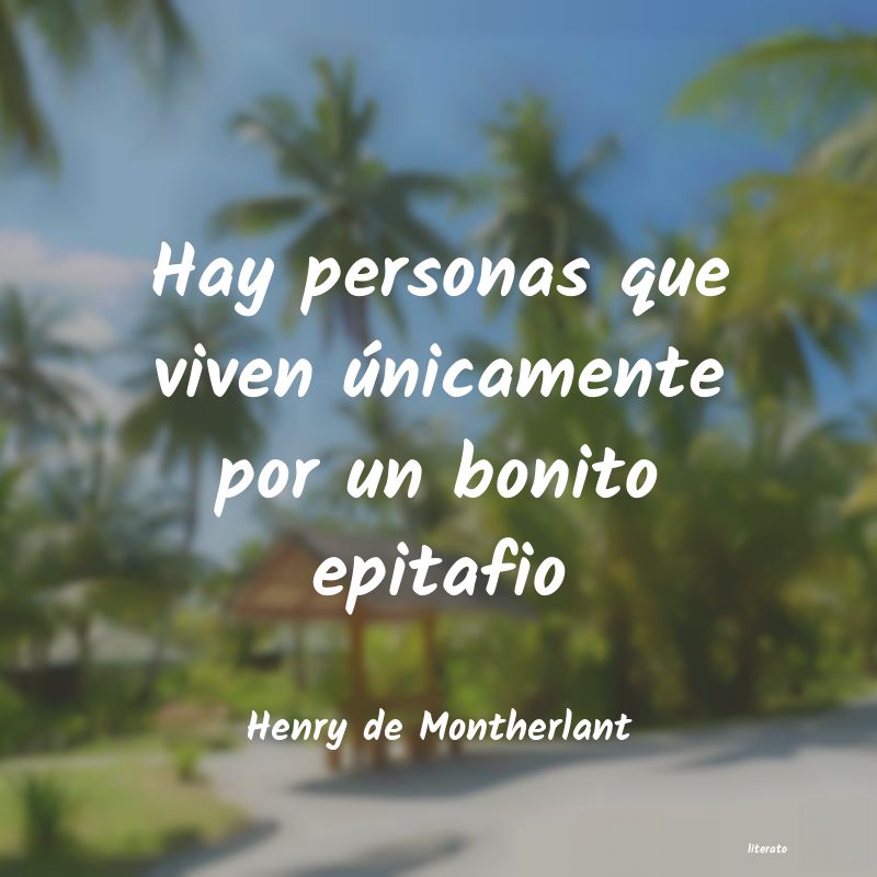 Frases de Henry de Montherlant