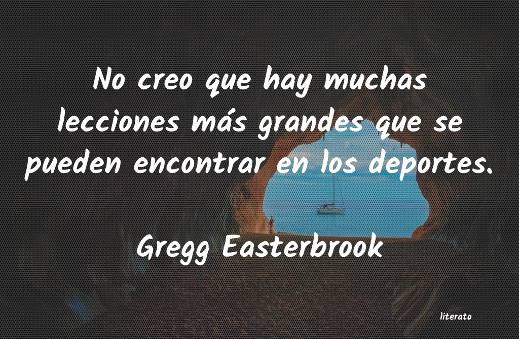 Frases de Gregg Easterbrook