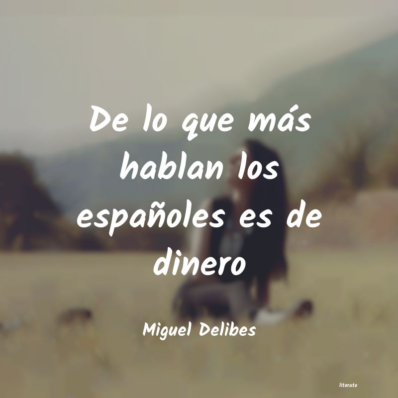 Frases de Miguel Delibes