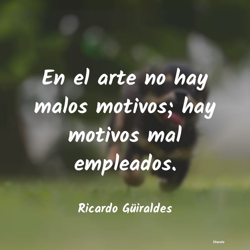 Frases de Ricardo Güiraldes