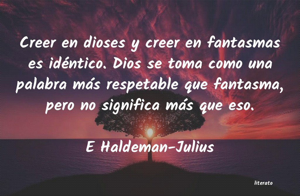 Frases de E Haldeman-Julius