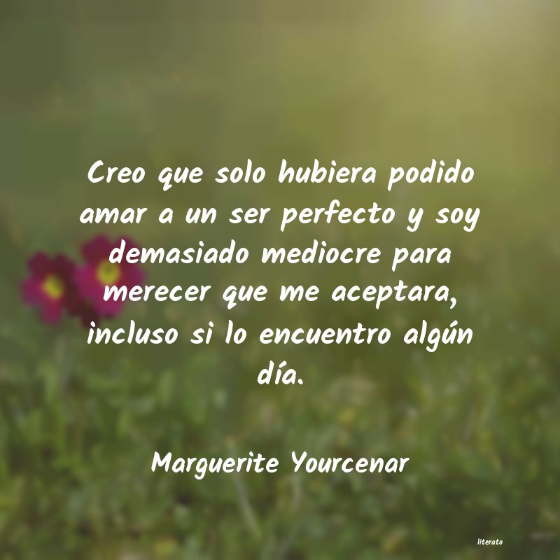 Frases de Marguerite Yourcenar