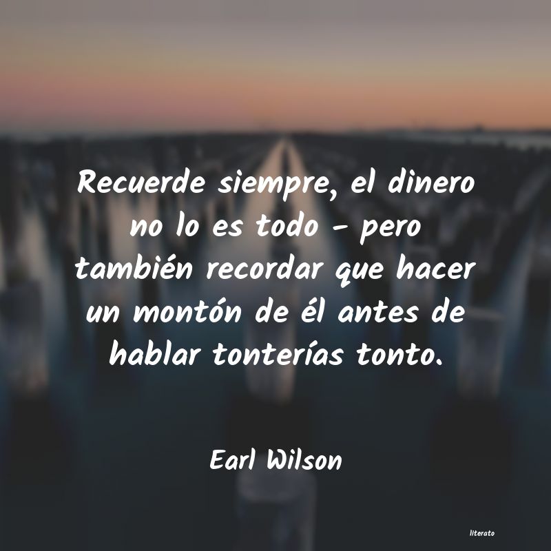frases de Earl Wilson