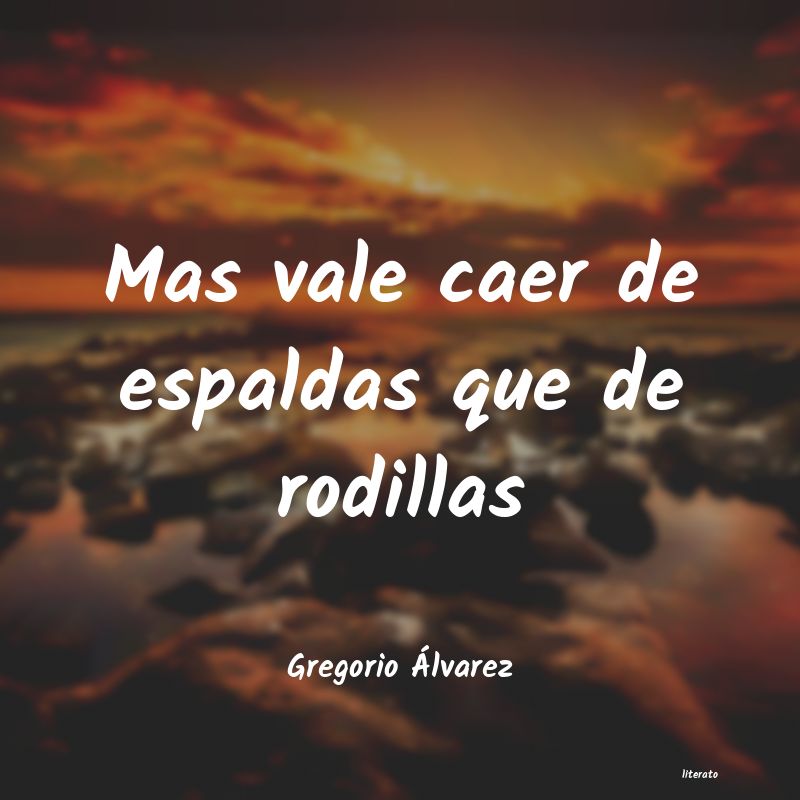 Frases de Gregorio Álvarez