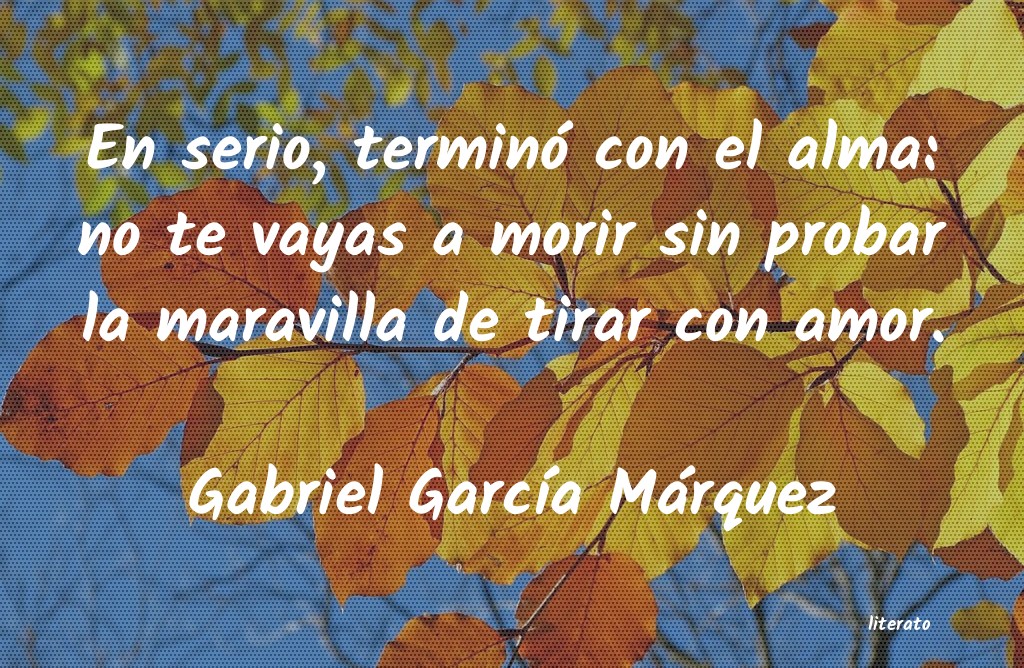 frases de Gabriel GarcÃa Márquez
