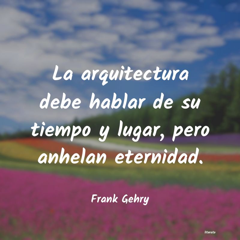 Frases de Frank Gehry