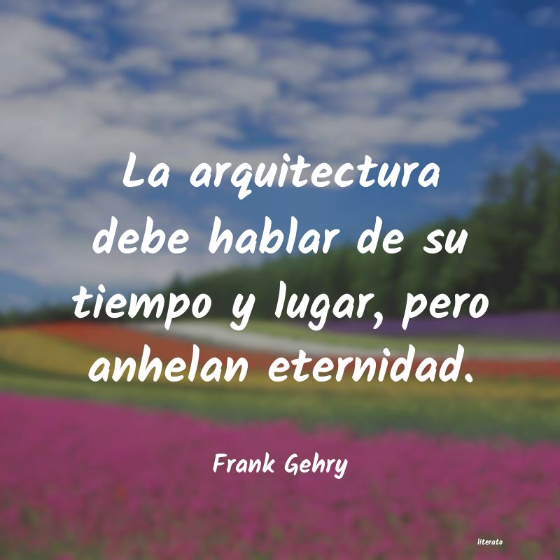 frases de Frank Gehry