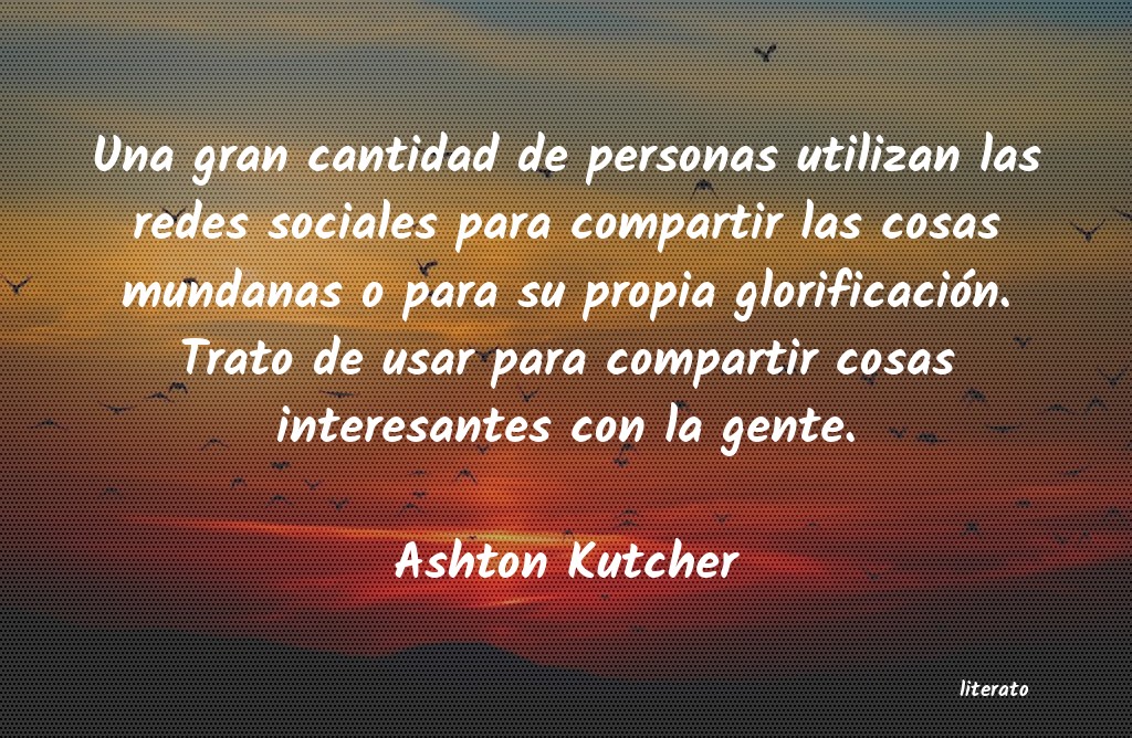 frases de Ashton Kutcher