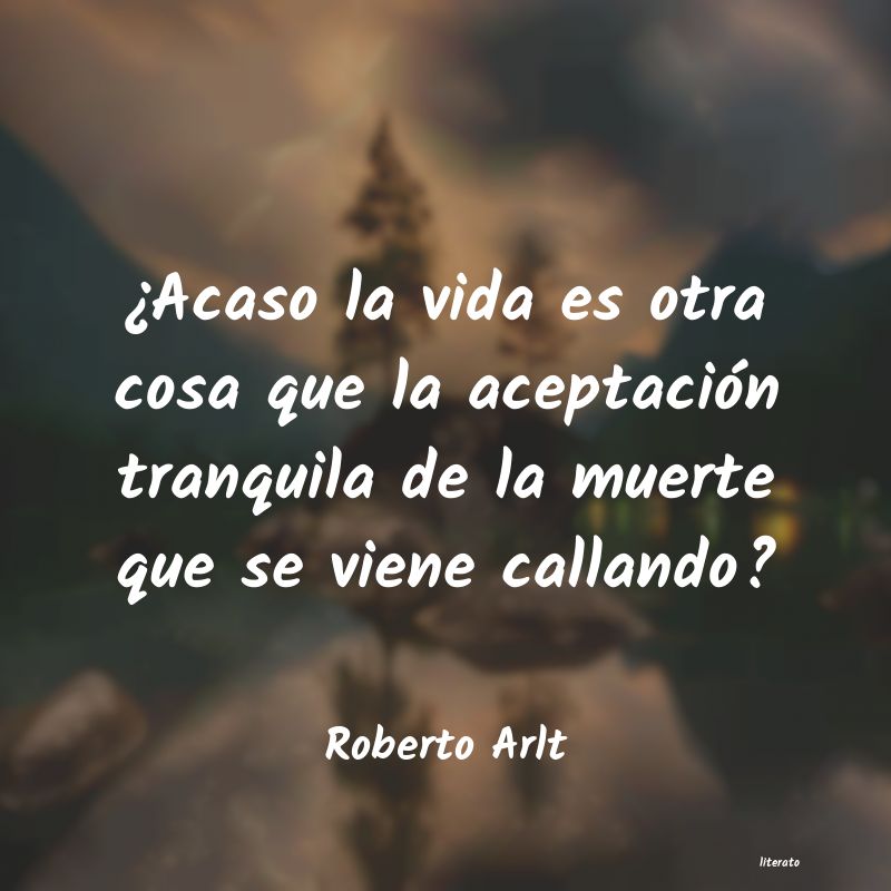 Frases de Roberto Arlt