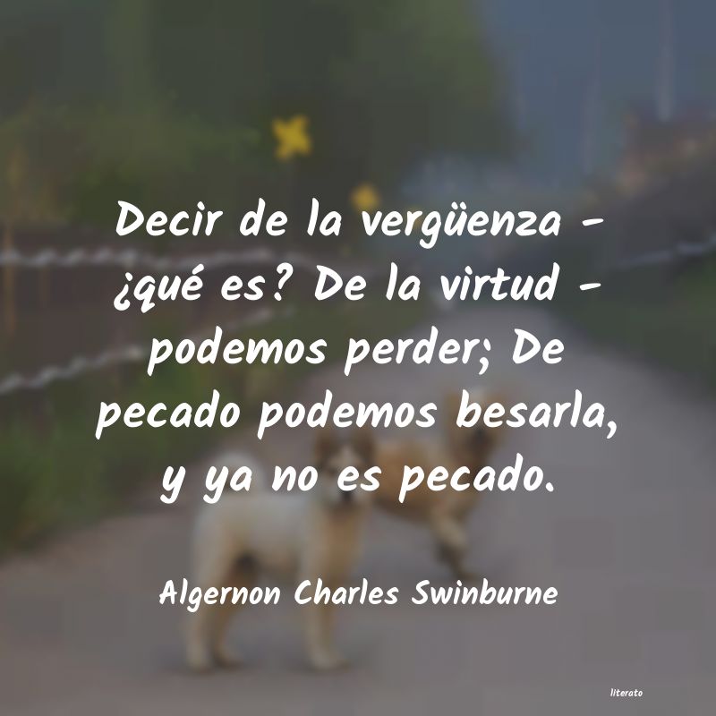 Frases de Algernon Charles Swinburne