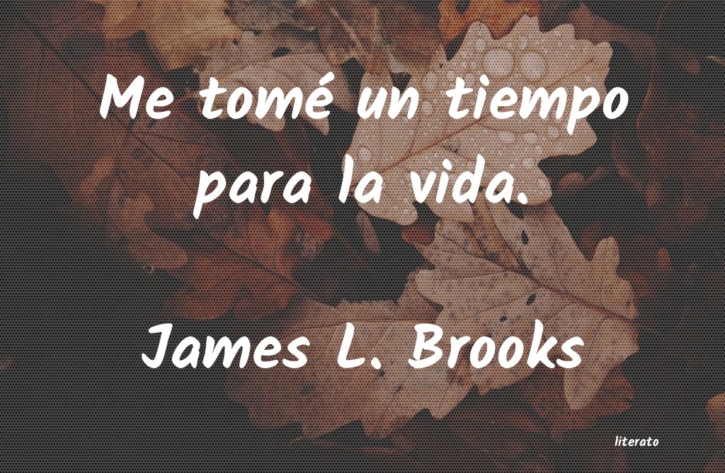 Frases de James L. Brooks