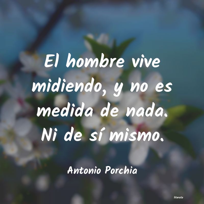 Frases de Antonio Porchia